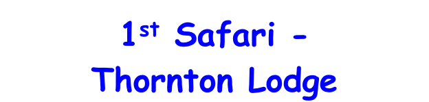 1st Safari - Thornton Lodge