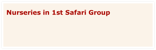 Nurseries in 1st Safari Group